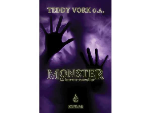 Monster | Teddy Vork, A. Silvestri, Alice Aagaard, Ditte Kure, Lars Ahn Pedersen, Luna Petersen, Malou Shigebu, Martin Schjönning, Mikkel Harris Carl