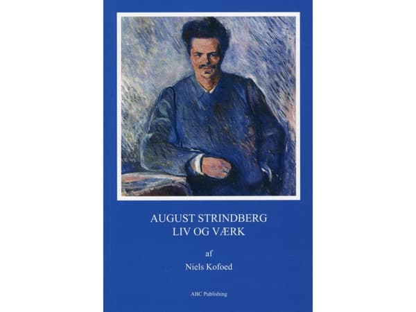 August Strindberg - liv och verk | Niels Kofoed | Språk: Danska