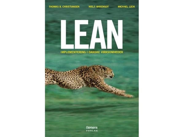 LEAN - toteutus tanskalaisissa yrityksissä | Michael Leck;Niels Agerskov;Niels Ahrengot;Thomas B. Christiansen | Kieli: Tanska
