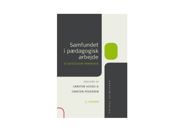 Yhteiskunta pedagogisessa työssä | Carsten Pedersen;Carsten Schou | Kieli: Tanska