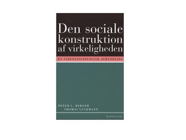 Todellisuuden sosiaalinen rakentaminen | Peter L. Berger, Thomas Luckmann | Kieli: Tanska