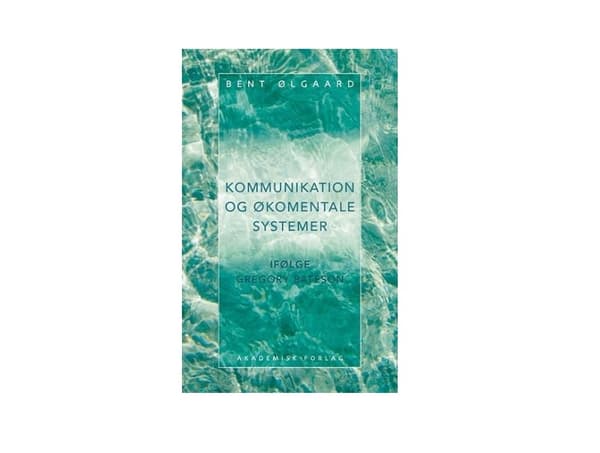 Kommunikation og økomentale systemer | Bent Ølgaard;Margrethe Ølgaard | Kieli: Tanska