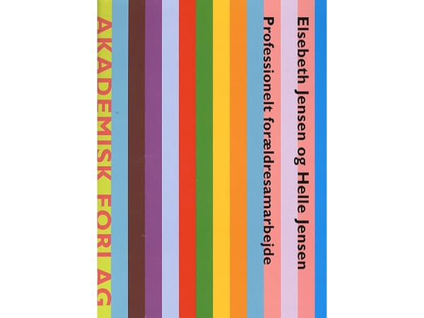 Ammatillinen vanhemmuus | Elsebeth Jensen¤Helle Jensen | Kieli: Tanska