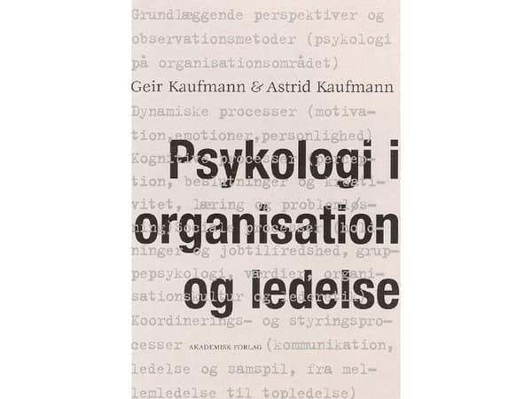 Psykologi i organisation og ledelse | Geir Kaufmann og Astrid Kaufmann | Kieli: Tanska