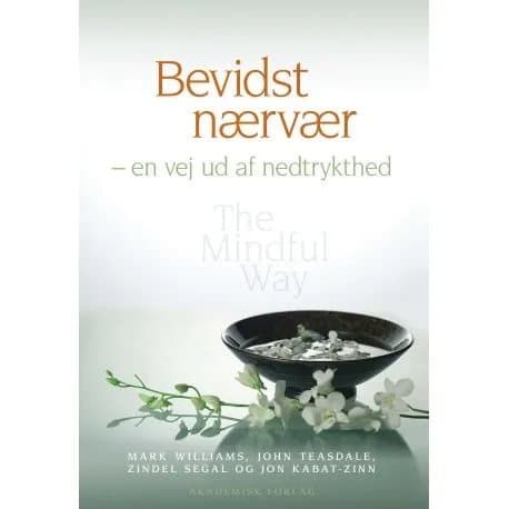 Bevidst nærvær | Jon Kabat-Zinn;John Teasdale;Mark Wiiliams;Zindel Segal | Kieli: Tanska