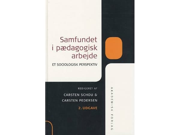 Yhteiskunta pedagogisessa työssä | Carsten Schou ja Carsten Pedersen | Kieli: Tanska