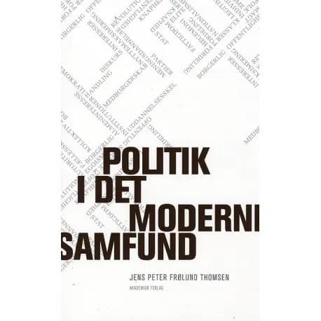 Politik i det moderne samfund | Jens Peter Frølund Thomsen | Kieli: Tanska