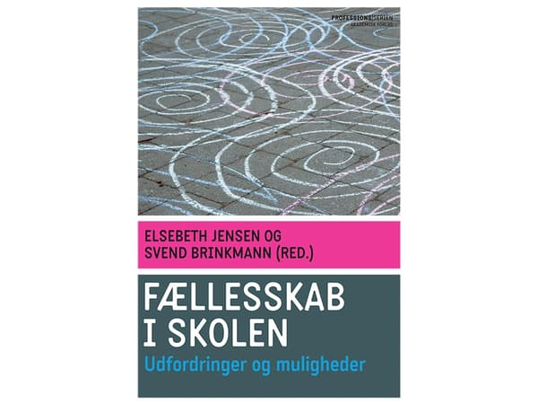Kouluyhteisö | Elsebeth Jensen, Svend Brinkmann | Kieli: Tanska