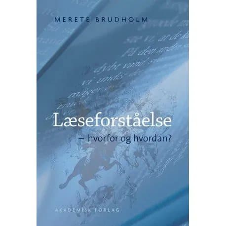 Læseforståelse - hvorfor og hvordan? 2.udg. | Merete Brudholm | Språk: Dansk