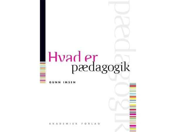 Mitä on pedagogiikka | Gunn Imsen | Kieli: Tanska