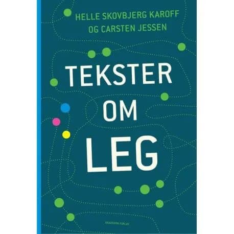 Tekster om leg | Carsten Jessen;Helle Karoff | Språk: Danska
