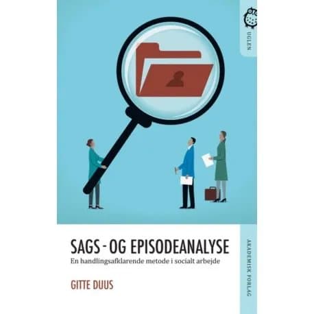 Tapaus- ja episodianalyysi sosiaalityössä | Gitte Duus | Kieli: Tanska