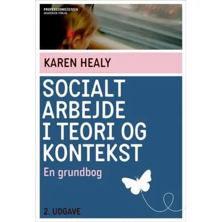Sosiaalityö teoriassa ja kontekstissa | Karen Healy | Kieli: Tanska