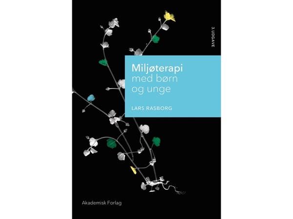 Miljöterapi med barn och ungdomar | Lars Rasborg | Språk: Danska