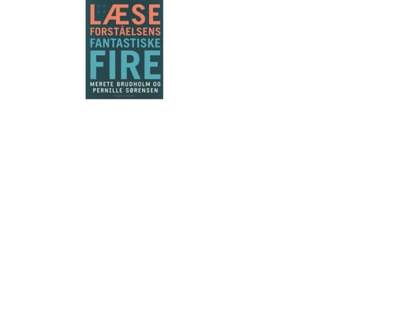 Læseforståelsens fantastiske fire | Pernille Sørensen;Merete Brudholm | Språk: Dansk
