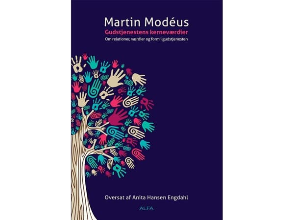 Gudstjenestens kerneværdier | Martin Modéus | Språk: Dansk