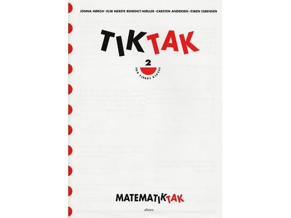 Maths-Tak 4.kl. Tik-Tak 2 | Jonna Høegh, Esben Esbensen, Carsten Andersen, Else Merete Benedict-Møller | Kieli: Tanska