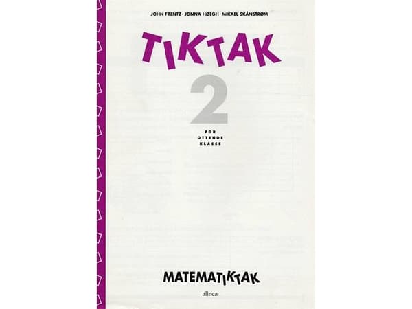 Matematiikka-Tak 8.kl. Tik-Tak 2 | John Frentz, Jonna Høegh, Mikael Skånstrøm | Kieli: Tanska