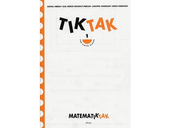 Maths-Tak 6.kl. Tik-Tak 1 | Jonna Høegh, Else Merete Benedict-Møller, Carsten Andersen, Esben Esbensen | Kieli: Tanska