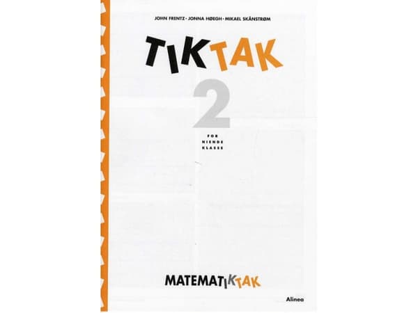 Matematiikka-Tak 9.kl. Tik-Tak 2 | John Frentz, Jonna Høegh, Mikael Skånstrøm | Kieli: Tanska
