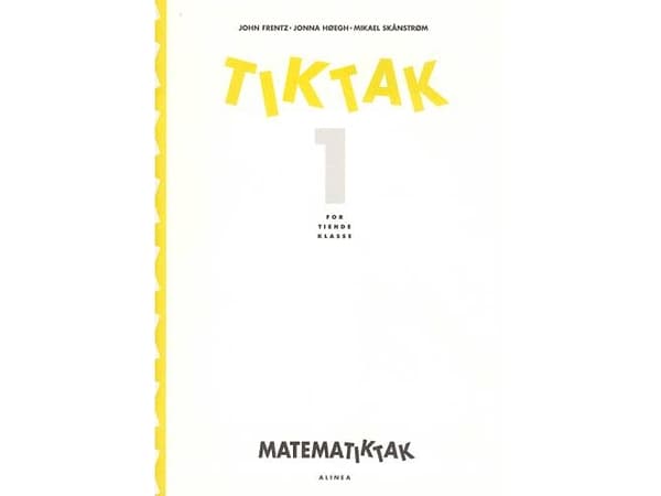Matematiikka-Tak 10.kl. Tik-Tak 1 | John Frentz, Jonna Høegh, Mikael Skånstrøm | Kieli: Tanska