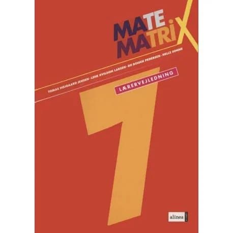 Matematrix 7, opettajan opas | Tomas Højgaard Jensen, Lene Hvilsom Larsen, Bo Boisen Pedersen, Helle Thorbjørnsen | Kieli: Tanska