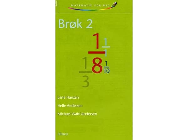 Matematik for mig, Brøk 2 | Helle Andersen, Lene Hansen, Michael Wahl Andersen, Michael Wahl Andersen | Kieli: Tanska