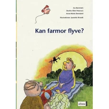 Den første læsning, Kan farmor flyve? | Ina Borstrøm, Dorthe Klint Petersen, Anne-Marie Donslund | Kieli: Tanska