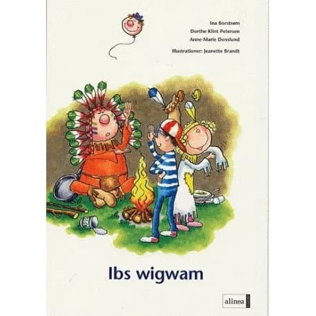 Den første læsning, Ibs wigwam | Ina Borstrøm, Dorthe Klint Petersen, Anne-Marie Donslund | Kieli: Tanska