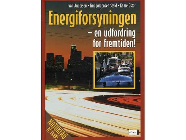 Science across, Energiahuolto - tulevaisuuden haaste | Ivan Andesen, Line Jørgensen Stald, Kaare Øster | Kieli: Tanska