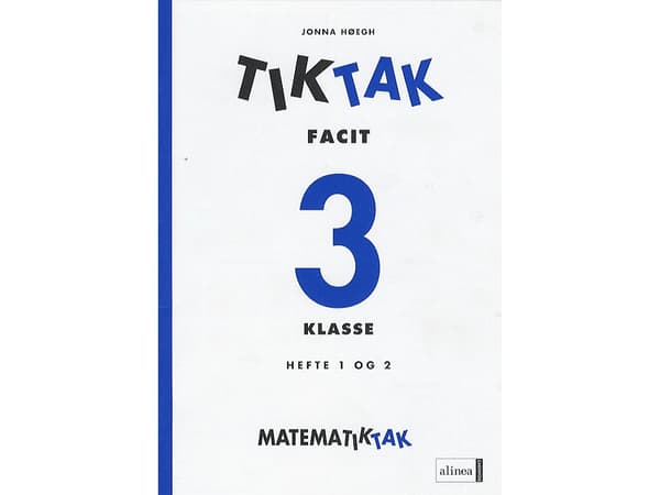 Matematiikka-Tak 3.kl. Tik-tak-, Facit | Jonna Høegh Else Merete Benedict-Møller Carsten Andersen Jonna Høegh Jonna Høegh | Kieli: Tanska