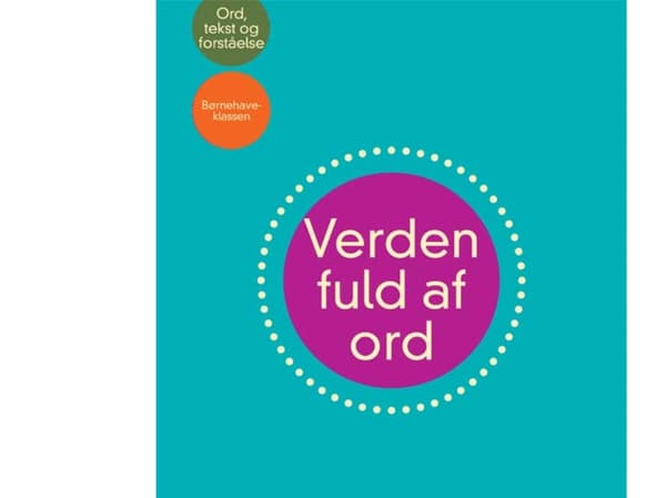 Maailma täynnä sanoja, Päiväkotiluokka, Antologia ja opas | Hanne Møller Pedersen, Lene Krogh Larsen | Kieli: Tanska