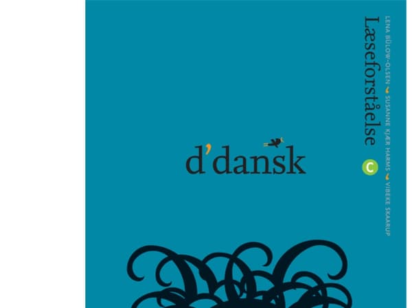 d'dansk, luetun ymmärtäminen C | Lena Bülow-Olsen, Susanne Kjær Harms, Vibeke Skaarup | Kieli: Tanska