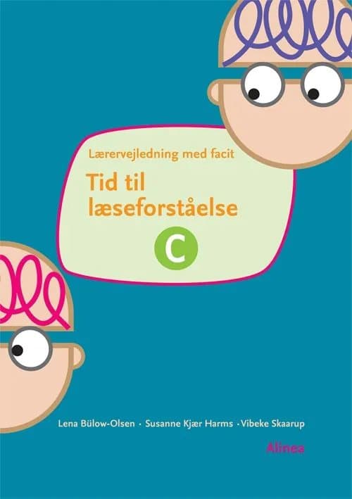 Tid til læseforståelse C, Lærervejledning | Lena Bülow-Olsen;Vibeke Skaarup;Susanne Kjær Harms | Språk: Dansk