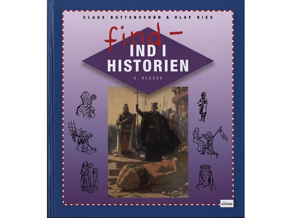 Find ind i historien 5. klasse, Elevbog/Web | Claus Buttenschøn, Olaf Ries | Kieli: Tanska