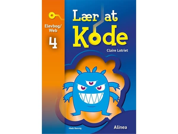 Lær at kode 4, Elevbog/Web | Claire Lotriet, Rising Stars, Mads Remvig | Kieli: Tanska