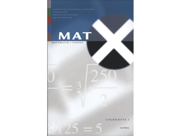 MAT X, Matematiikka kymmenennellä luokalla, Vihko 1 | Charlotte Engelhardt Andersen, Jesper Hvid, Jørgen Uhl Pedersen, Kaj Østergaard, Kaj Østergaard