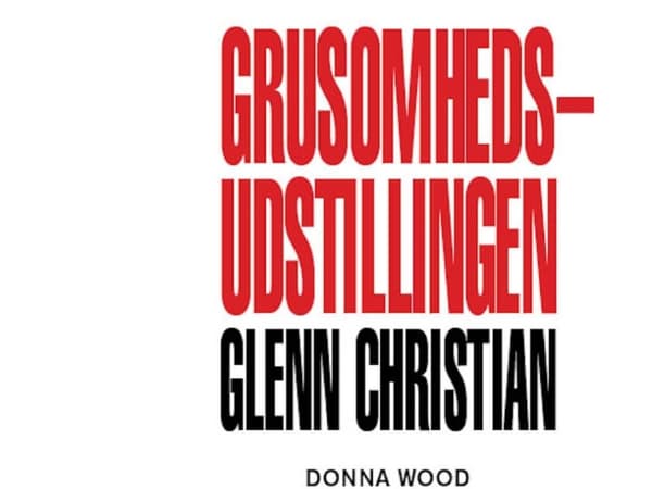 Grusomhedsudstillingen | Glenn Christian | Språk: Dansk