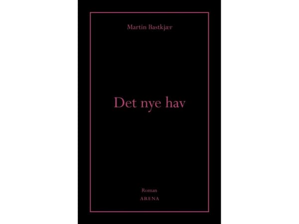 Det nye hav | Martin Bastkjær | Språk: Dansk