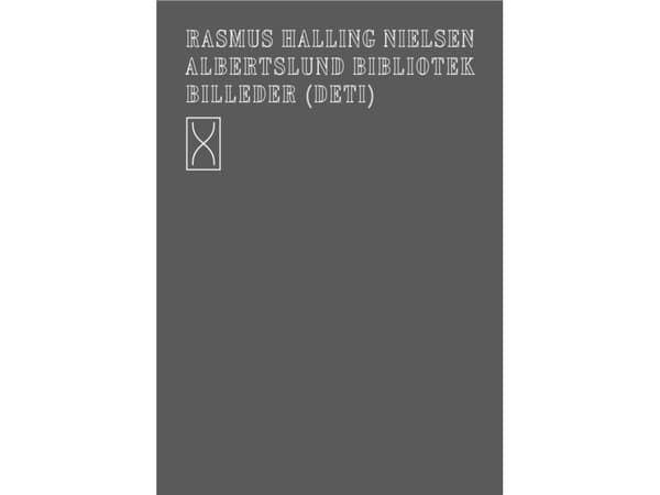 Albertslund Bibliotek Billeder (DETI) | Rasmus Halling Nielsen | Språk: Dansk
