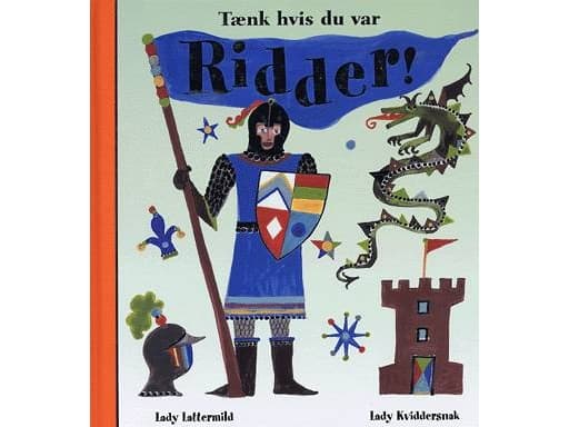 Kuvittele, jos olisit ritari! | Lady Lattermild | Kieli: Tanska