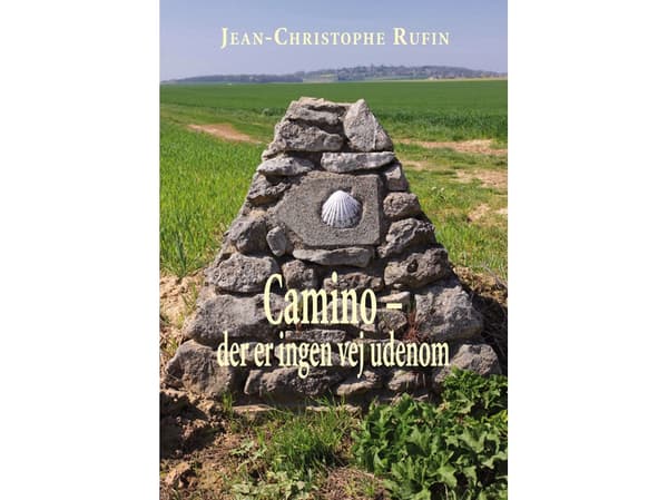 Camino. Sitä ei voi kiertää | Jean-Christophe Rufin | Kieli: Tanska
