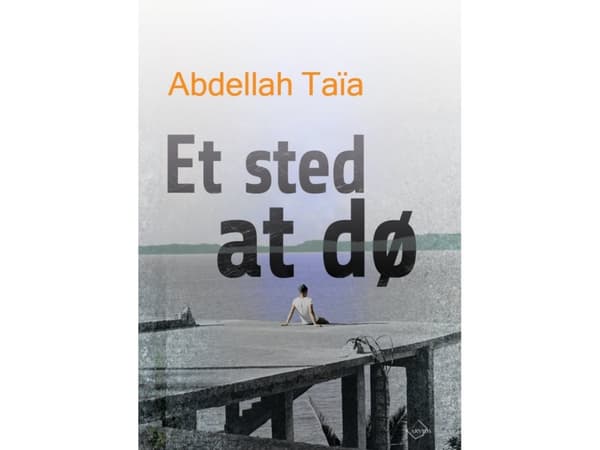 Et sted at dø | Abdellah Taïa | Språk: Dansk