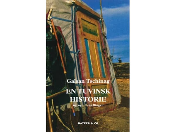 Tuvanilainen tarina ja uusia tarinoita | Galsan Tschinag | Kieli: Tanska