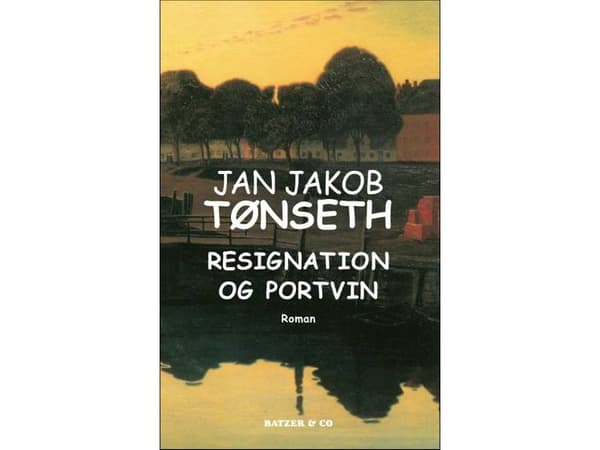 Resignation og portvin | Jan Jakob Tønseth | Språk: Danska