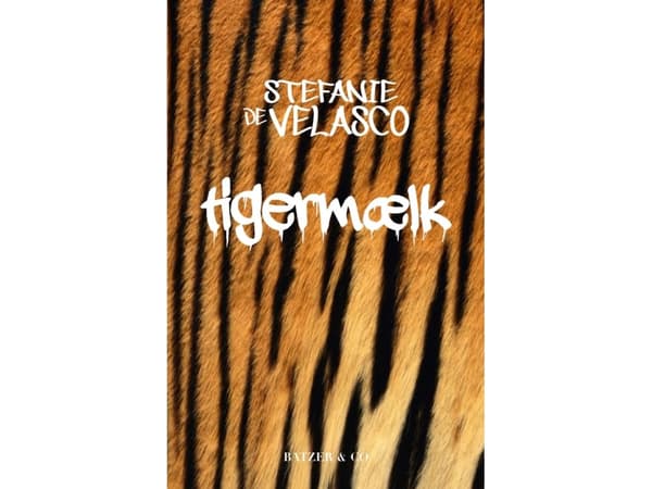 Tigermjölk | Stefanie de Velasco | Språk: Danska