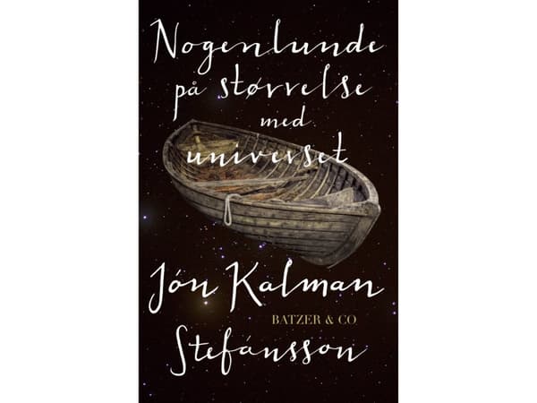 Nogenlunde på størrelse med universet | Jón Kalman Stefánsson | Språk: Dansk