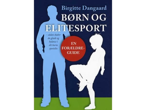 Lapset ja huippu-urheilu | Birgitte Dangaard | Kieli: Tanska