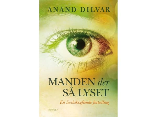 Manden der så lyset | Anand Dilvar | Språk: Danska