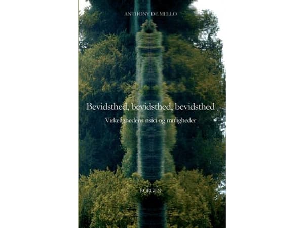 Tietoisuus, tietoisuus, tietoisuus | Anthony De Mello | Anthony De Mello | Kieli: Tanska
